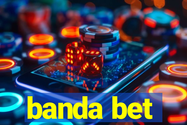banda bet